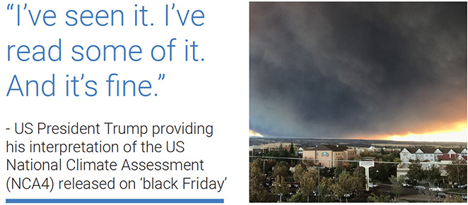 “I’ve seen it. I’ve read some of it. And it’s fine.” - US President Trump providing his interpretation of the US National Climate Assessment (NCA4) released on ‘black Friday’